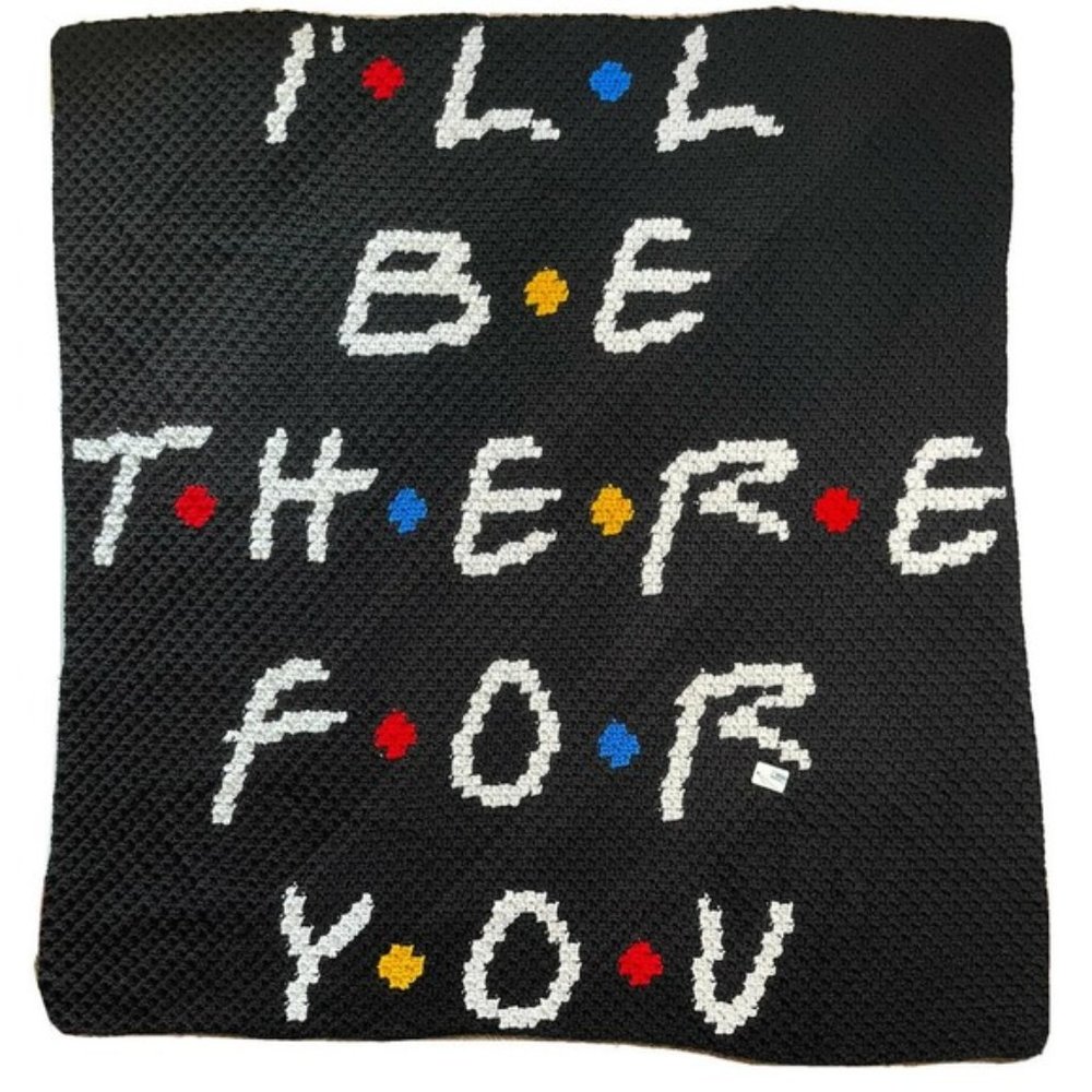 Friends I'LL BE THERE FOR YOU Handmade Black Crochet Afghan Blanket 55" x 60"